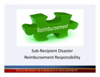 SubRecipient Disaster  Reimbursement Responsibility  Presentation Overview  Introduction