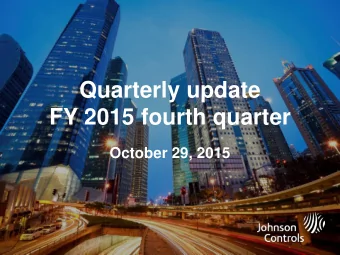 Quarterly update  FY 2015 fourth quarter  October 29, 2015  Forward-Looking Statements  Johnson