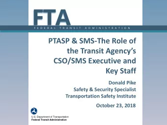 FTA  F E D E R A L  T R A N S I T  A D M I N I S T R A T I O N  Transportation Safety Institute