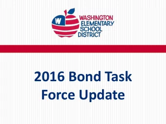 Force Update  2016 Bond Task Force Members  Community  Administrative  Parents  Members  School