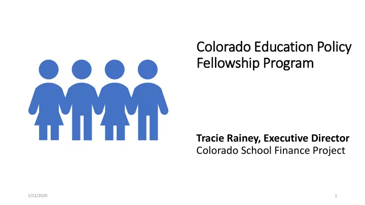 colo lorado e edu ducatio ion p policy fe fellowship pr