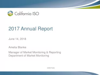 2017 Annual Report  June 14, 2018  Amelia Blanke  Manager of Market Monitoring &amp; Reporting