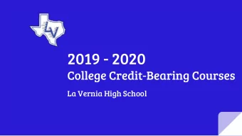 2019 - 2020  College Credit-Bearing Courses  La Vernia High School  College Credit-Bearing Courses