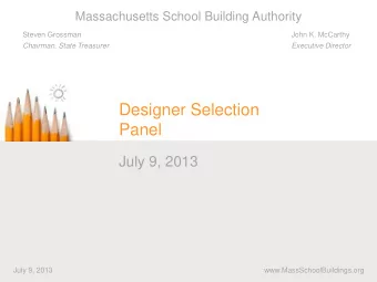 Designer Selection  Panel  July 9, 2013  July 9, 2013  www.MassSchoolBuildings.org  Building
