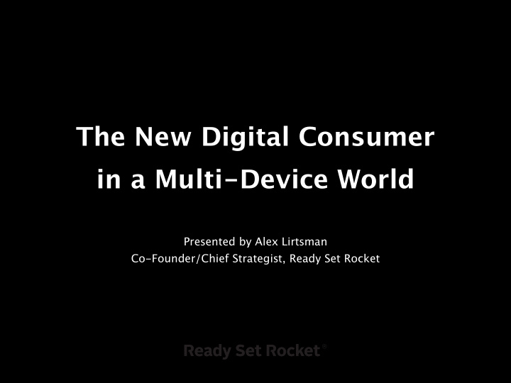 the new digital consumer in a multi device world