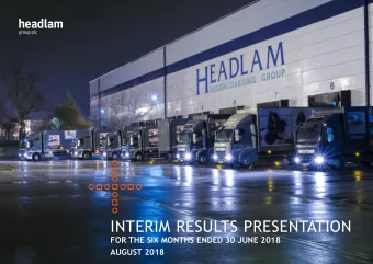 INTERIM RESULTS PRESENTATION  FOR THE SIX MONTHS ENDED 30 JUNE 2018  AUGUST 2018  COMPANY OVERVIEW