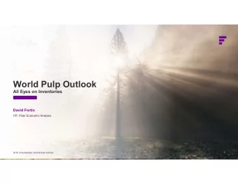 World Pulp Outlook  All Eyes on Inventories  David Fortin  VP, Fiber Economic Analysis  1  2019 |