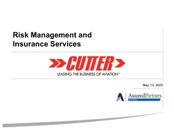 Risk Management and  Insurance Services  May 13, 2020  Our Mission    Work together to create a
