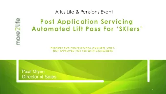 Automated Lift Pass For  SKIers   INTENDED FOR PROFESSIONAL ADVISERS ONLY.  NOT APPROVED FOR