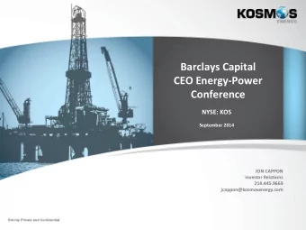 Conference  NYSE: KOS  September 2014  JON CAPPON  Investor Relations  214.445.9669