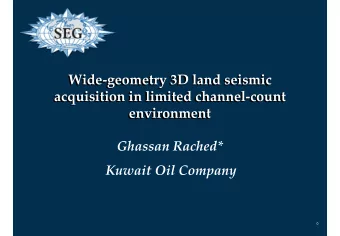 Wide-geometry 3D land seismic  Wide-geometry 3D land seismic  acquisition in limited channel-count