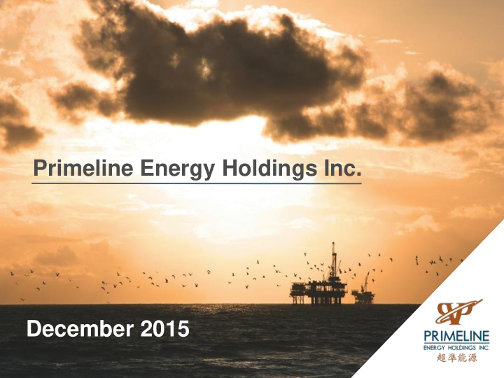 primeline energy holdings inc december 2015
