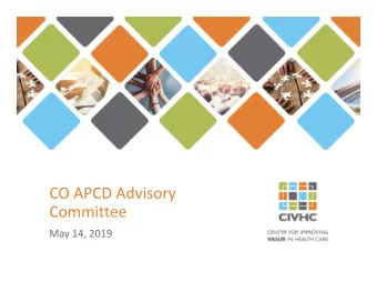 CO APCD Advisory  Committee May 14, 2019  Agenda  Welcome and Introductions  Committee Role,