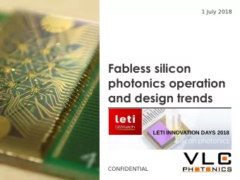 Fabless silicon  photonics operation  and design trends  LETI INNOVATION DAYS 2018  CONFIDENTIAL