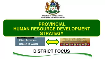 PROVINCIAL  HUMAN RESOURCE DEVELOPMENT  STRATEGY  NATIONAL DEVELOPMENT PLAN  2030  Our future -