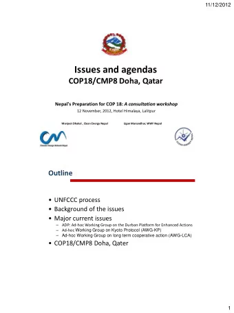 Issues and agendas  COP18/CMP8 Doha, Qatar Nepal's Preparation for COP 18: A consultation workshop