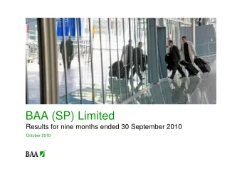 BAA (SP) Limited  Results for nine months ended 30 September 2010  October 2010  Highlights of