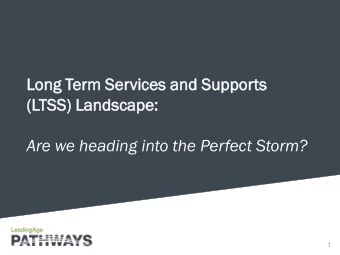 (LTSS)  SS) Landscape:  ndscape:  Are we heading into the Perfect Storm?  1  What are expected