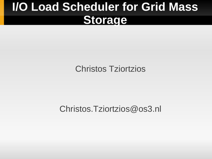 i o load scheduler for grid mass storage