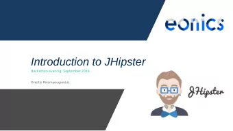 Introduction to JHipster  Hackathon evening, September 2019  Orestis Palampougioukis  Problem  A