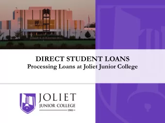 DIRECT STUDENT LOANS  Processing Loans at Joliet Junior College  Direct Student Loans  Money you