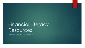 Financial Literacy  Resources  MAGGIE KUHL &amp; KAITLYN KEECH  Question for you...  What does