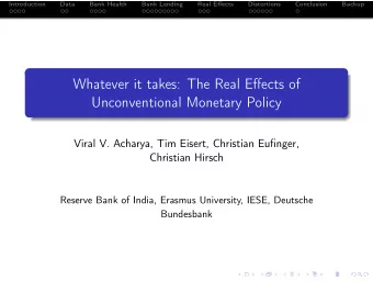 Whatever it takes: The Real Effects of  Unconventional Monetary Policy  Viral V. Acharya, Tim