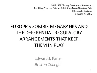 EUROPES ZOMBIE MEGABANKS AND  THE DEFERENTIAL REGULATORY  ARRANGEMENTS THAT KEEP  THEM IN PLAY