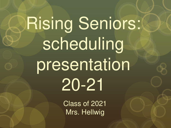 rising seniors scheduling presentation 20 21
