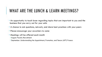 WHAT ARE THE LUNCH &amp; LEARN MEETINGS?  An opportunity to touch base regarding topics that are