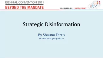 Strategic Disinformation  By Shauna Ferris  Shauna.Ferris@mq.edu.au  Famous Last Words ?  This