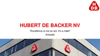 HUBERT DE BACKER NV Excellence is not an act. Its a habit   Aristotle  ABOUT US  Family