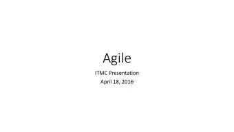 Agile  ITMC Presentation  April 18, 2016  History  Agile has its roots in the total quality