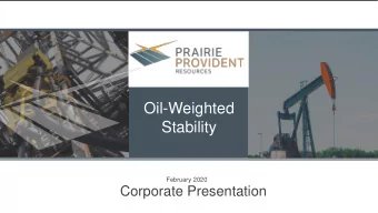 Oil-Weighted  Stability  February 2020  Corporate Presentation  About  PRAIRIE PROVIDENT  Oil