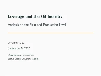 Leverage and the Oil Industry  Analysis on the Firm and Production Level  Johannes Lips  September
