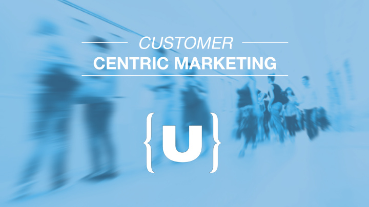 customer centric marketing