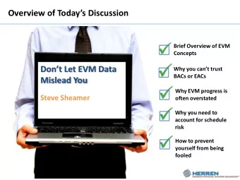 Overview of Todays Discussion  Brief Overview of EVM  Concepts  Dont Let EVM Data  Why you