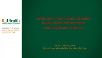 Landscape of technology utilization  for outcomes assessment in  neuropsychiatric disorders  Philip