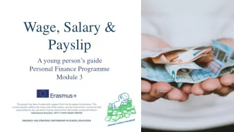 Wage, Salary &amp; Payslip A young persons guide  Personal Finance Programme Module 3 What is