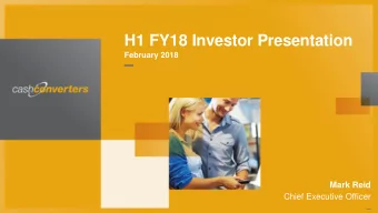 H1 FY18 Investor Presentation  FY17 Investor Presentation  February 2018    22 August 2017