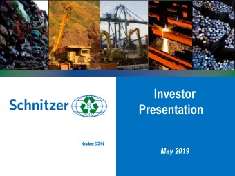 Investor  Presentation  Nasdaq: SCHN  May 2019  Safe Harbor  SAFE HARBOR Statements and information