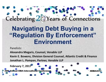 2  Celebrating  Years of Connections  Navigating Debt Buying in a  Regulation By Enforcement