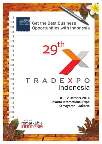 Get the Best Business  Opportunities with Indonesia  8 - 12 October 2014  Jakarta International