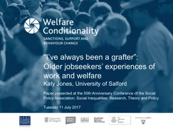 Ive always been a grafter:  Older jobseekers experiences of  work and welfare  Katy