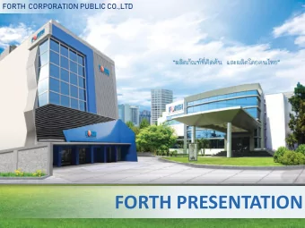 FORTH PRESENTATION  FORTH  FORTH Overview  FORTH CORPORATION PUBLIC CO., LTD Forth Corporation
