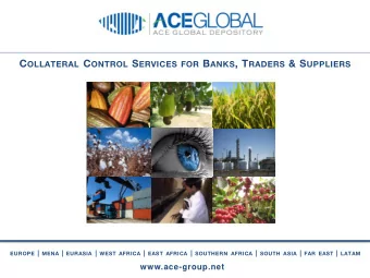 C OLLATERAL C ONTROL S ERVICES FOR B ANKS , T RADERS &amp; S UPPLIERS EUROPE | MENA | EURASIA |