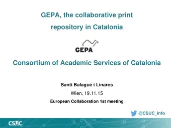 GEPA, the collaborative print  repository in Catalonia  Consortium of Academic Services of