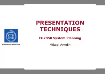 PRESENTATION  TECHNIQUES  EG2050 System Planning  Mikael Amelin  1  BACKGROUND  According to the