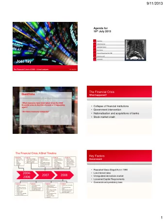 Joel Tay The Financial Crisis of 2008  A brief analysis 19 th July 2013  The Financial Crisis