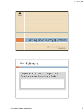 My Nightmare  Do you want access to Campus Labs Baseline and/or Compliance Assist?  1  UCSD Student